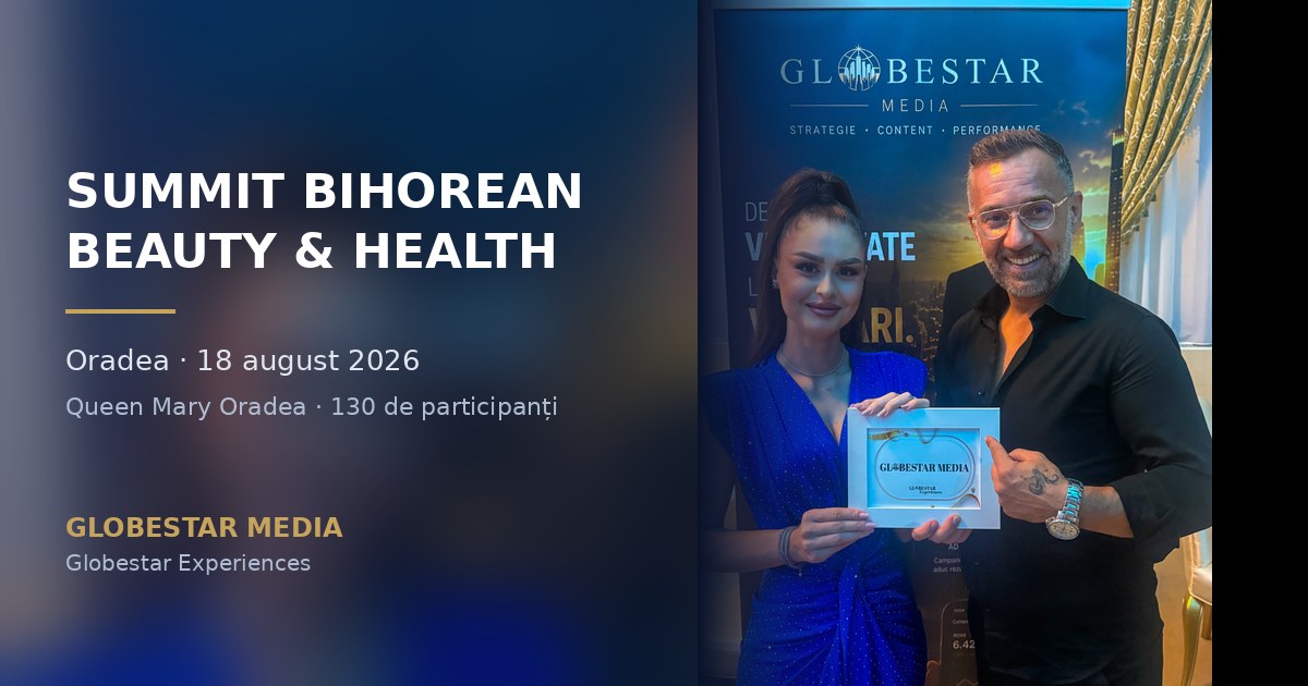 Summit Bihorean Beauty & Health, Oradea, 18 august 2026, organizat de Globestar Media